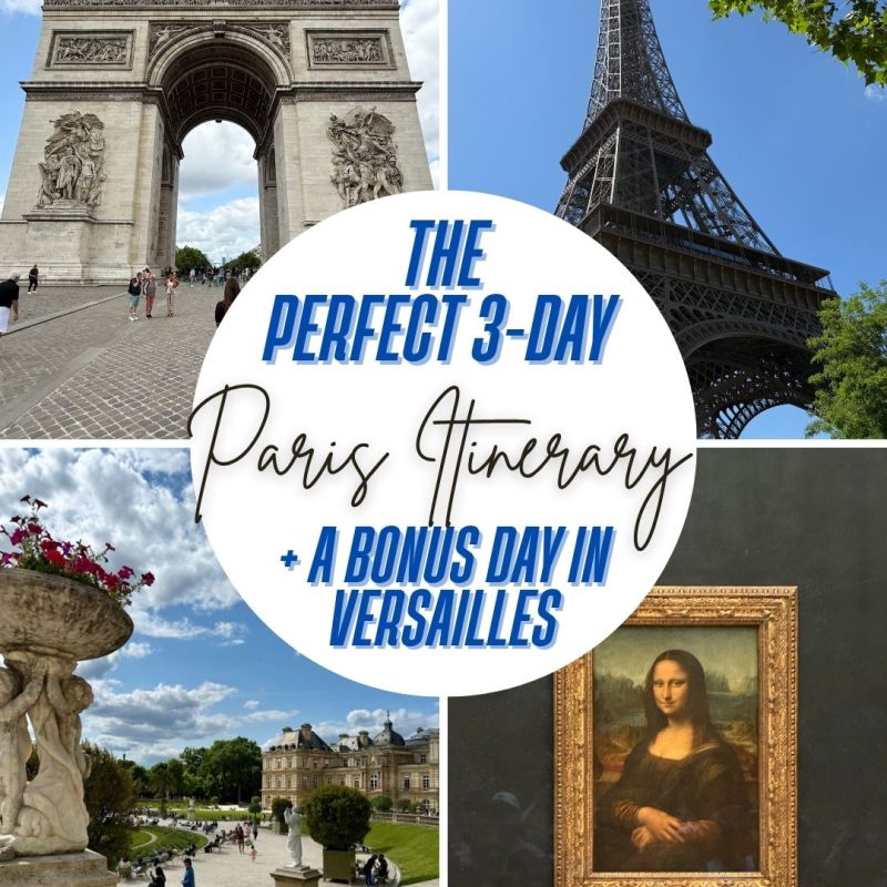 The Perfect 3-Day Paris Itinerary (+ A Bonus Day in&nbsp;Versailles)