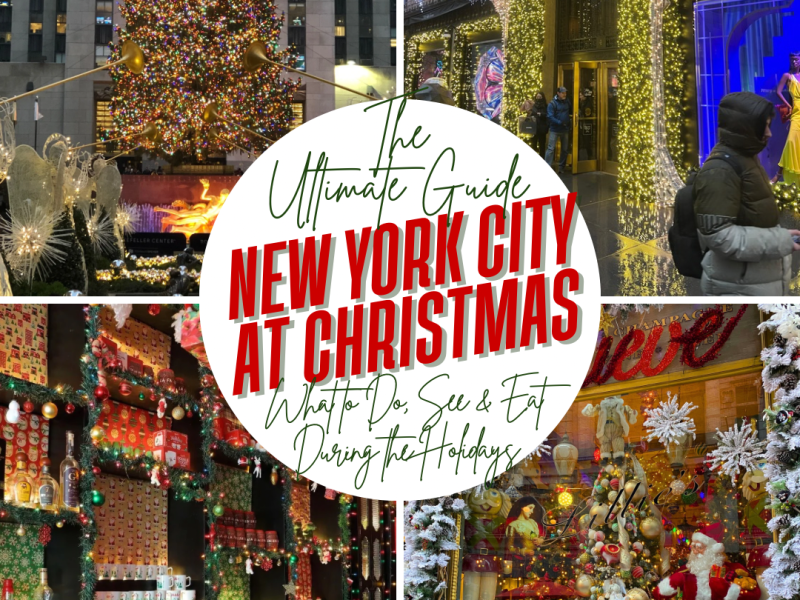 The Ultimate Guide to New York City at Christmas (2025): Best Things to Do, See & Eat During the&nbsp;Holidays